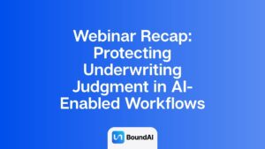 webinar recap: protecting underwriting judgment